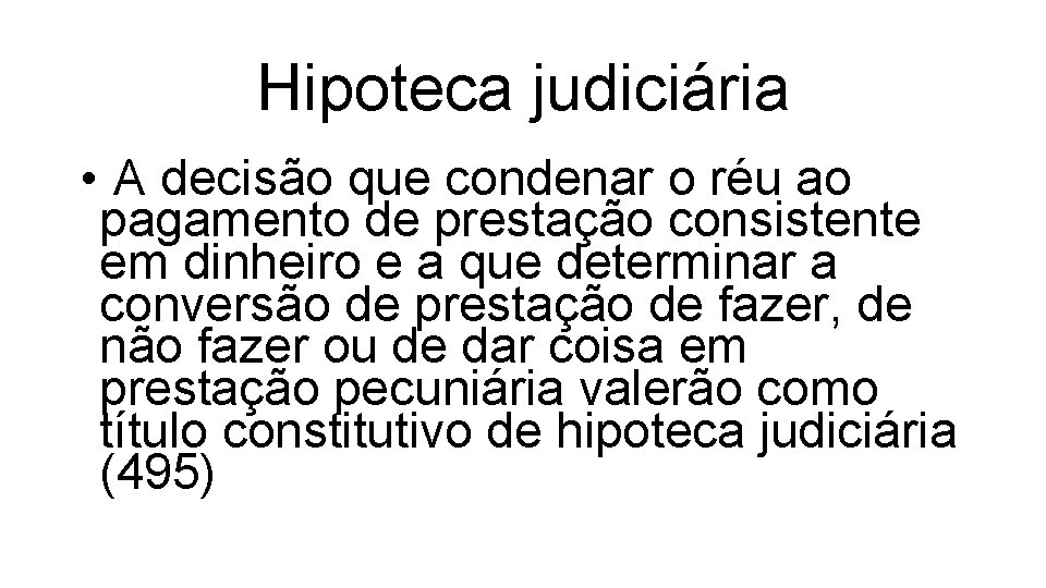 Hipoteca judiciária • A decisão que condenar o réu ao pagamento de prestação consistente