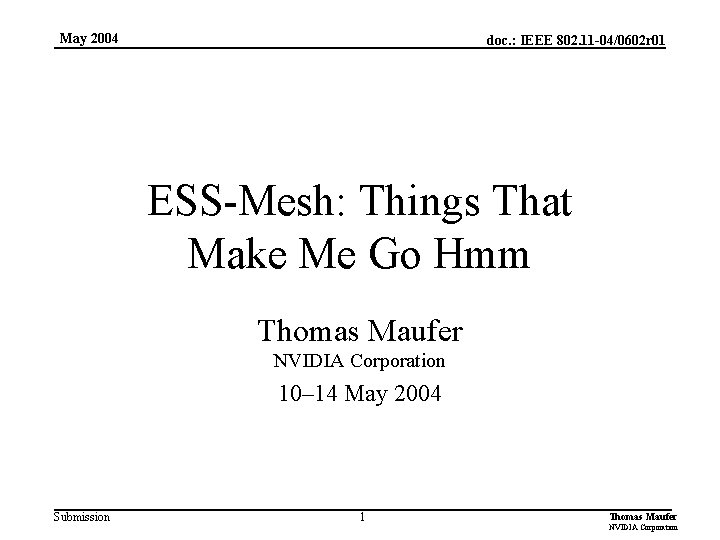 May 2004 doc. : IEEE 802. 11 -04/0602 r 01 ESS-Mesh: Things That Make