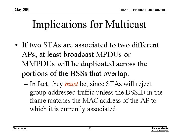 May 2004 doc. : IEEE 802. 11 -04/0602 r 01 Implications for Multicast •