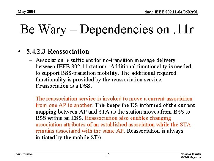 May 2004 doc. : IEEE 802. 11 -04/0602 r 01 Be Wary – Dependencies