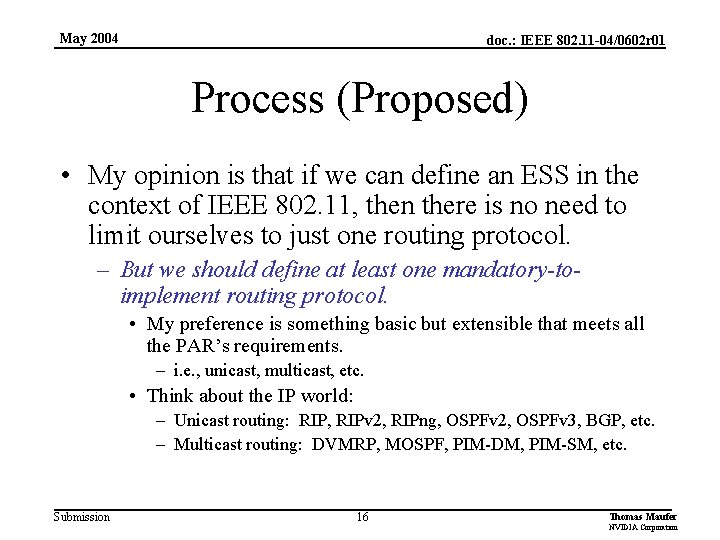 May 2004 doc. : IEEE 802. 11 -04/0602 r 01 Process (Proposed) • My