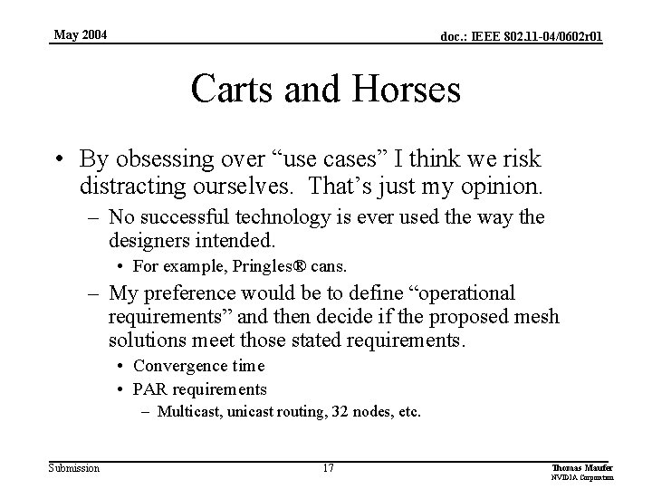 May 2004 doc. : IEEE 802. 11 -04/0602 r 01 Carts and Horses •