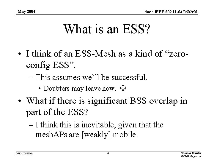 May 2004 doc. : IEEE 802. 11 -04/0602 r 01 What is an ESS?