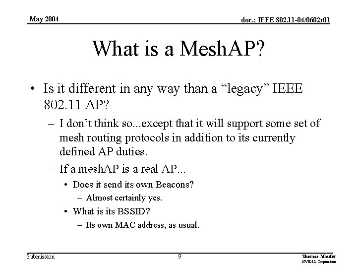 May 2004 doc. : IEEE 802. 11 -04/0602 r 01 What is a Mesh.
