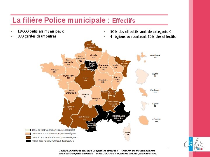 La filière Police municipale : Effectifs • • 18 000 policiers municipaux 870 gardes