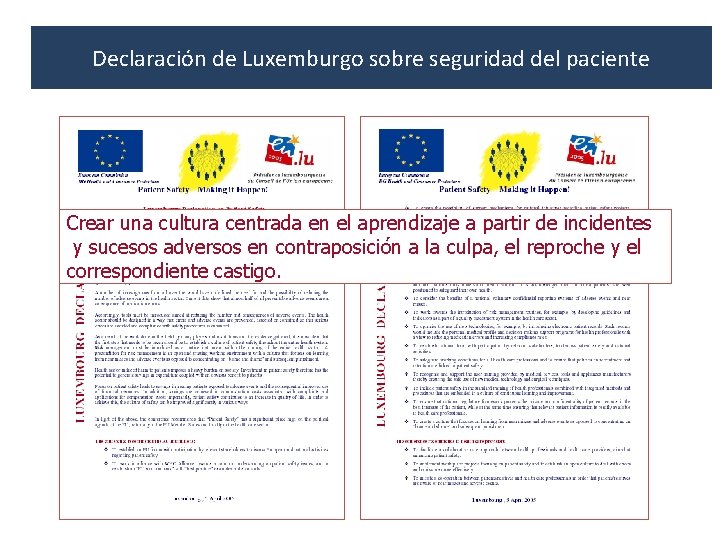 Declaración de Luxemburgo sobre seguridad del paciente Crear una cultura centrada en el aprendizaje Declaración de Luxemburgo sobre seguridad del paciente Crear una cultura centrada en el aprendizaje
