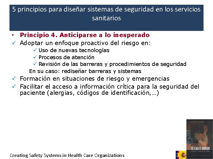 5 principios para diseñar sistemas de seguridad en los servicios sanitarios • Principio 4. 5 principios para diseñar sistemas de seguridad en los servicios sanitarios • Principio 4.