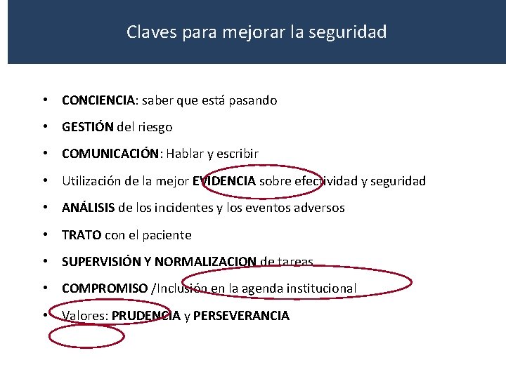 Claves para mejorar la seguridad • CONCIENCIA: saber que está pasando • GESTIÓN del Claves para mejorar la seguridad • CONCIENCIA: saber que está pasando • GESTIÓN del