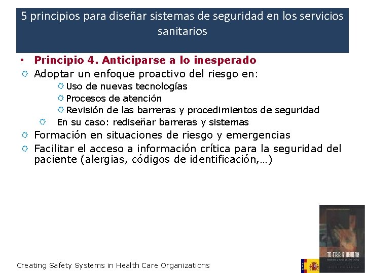 5 principios para diseñar sistemas de seguridad en los servicios sanitarios • Principio 4. 5 principios para diseñar sistemas de seguridad en los servicios sanitarios • Principio 4.