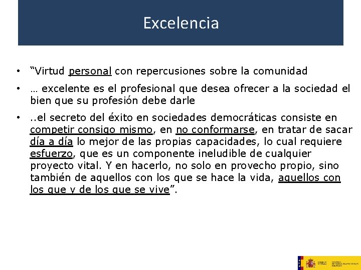 Excelencia • “Virtud personal con repercusiones sobre la comunidad • … excelente es el Excelencia • “Virtud personal con repercusiones sobre la comunidad • … excelente es el