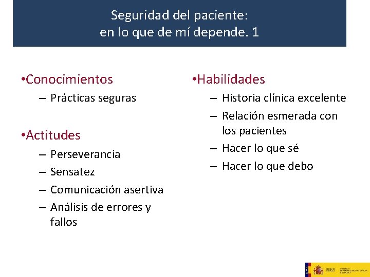 Seguridad del paciente: en lo que de mí depende. 1 • Conocimientos – Prácticas Seguridad del paciente: en lo que de mí depende. 1 • Conocimientos – Prácticas