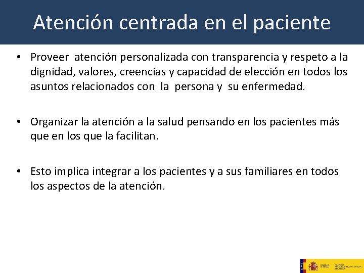 Atención centrada en el paciente • Proveer atención personalizada con transparencia y respeto a Atención centrada en el paciente • Proveer atención personalizada con transparencia y respeto a