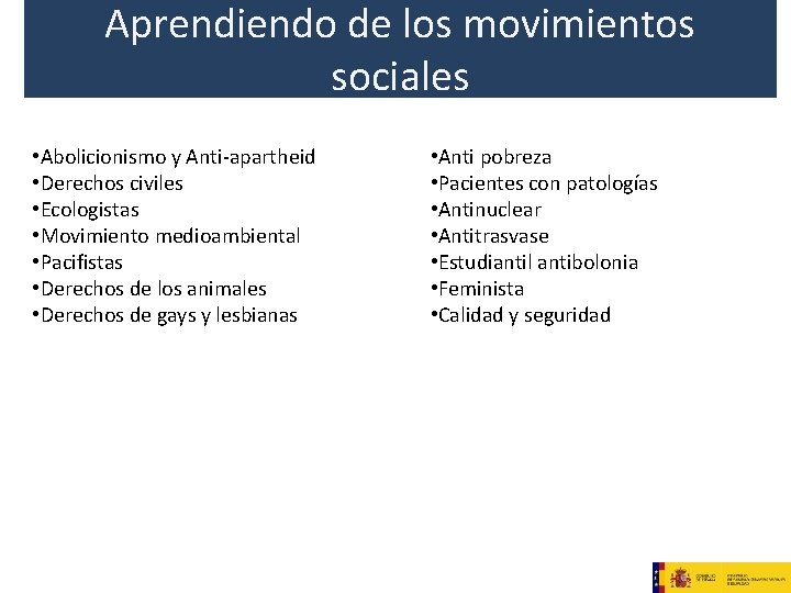 Aprendiendo de los movimientos sociales • Abolicionismo y Anti-apartheid • Derechos civiles • Ecologistas Aprendiendo de los movimientos sociales • Abolicionismo y Anti-apartheid • Derechos civiles • Ecologistas