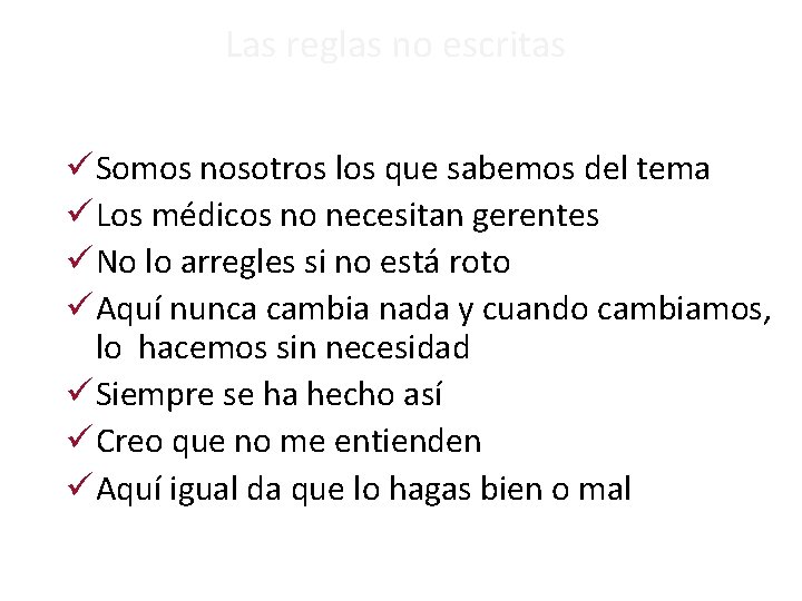Las reglas no escritas ü Somos nosotros los que sabemos del tema ü Los Las reglas no escritas ü Somos nosotros los que sabemos del tema ü Los