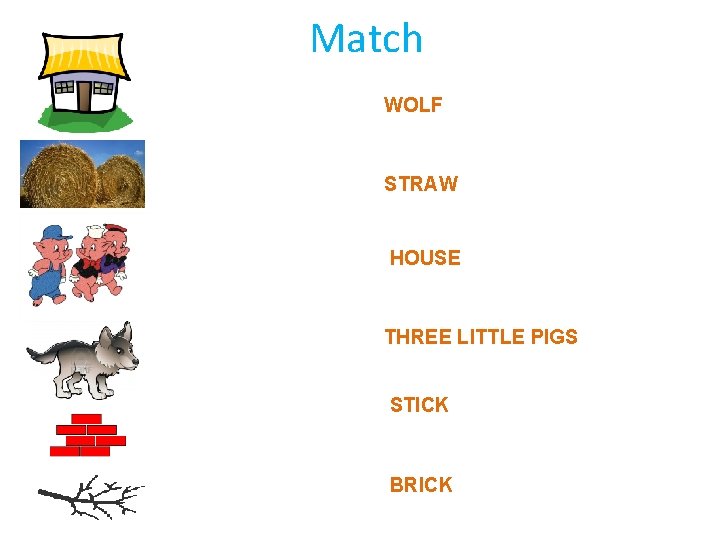 Match WOLF STRAW HOUSE THREE LITTLE PIGS STICK BRICK 