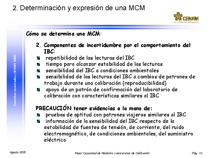 2. Determinación y expresión de una MCM Derechos reservados, CENAM 2005 Cómo se determina