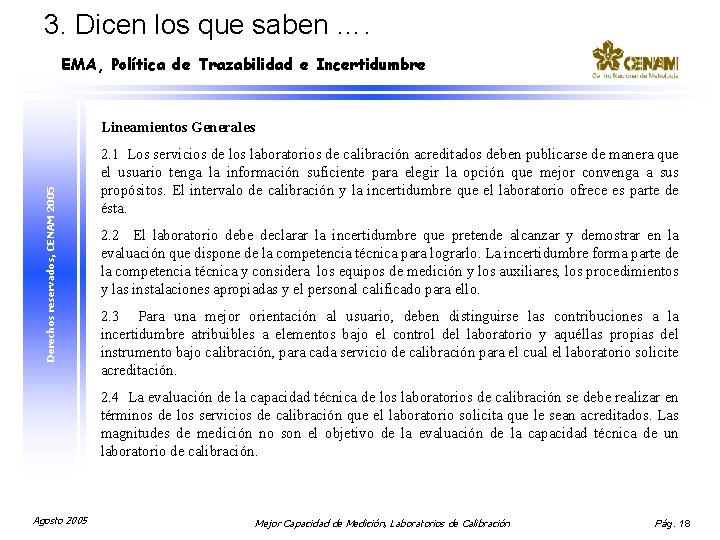 3. Dicen los que saben …. EMA, Política de Trazabilidad e Incertidumbre Derechos reservados,