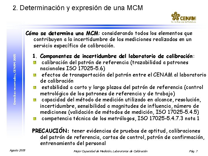 2. Determinación y expresión de una MCM Derechos reservados, CENAM 2005 Cómo se determina