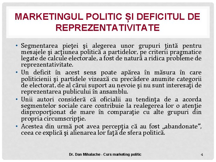 MARKETINGUL POLITIC ȘI DEFICITUL DE REPREZENTATIVITATE • Segmentarea pieței și alegerea unor grupuri țintă