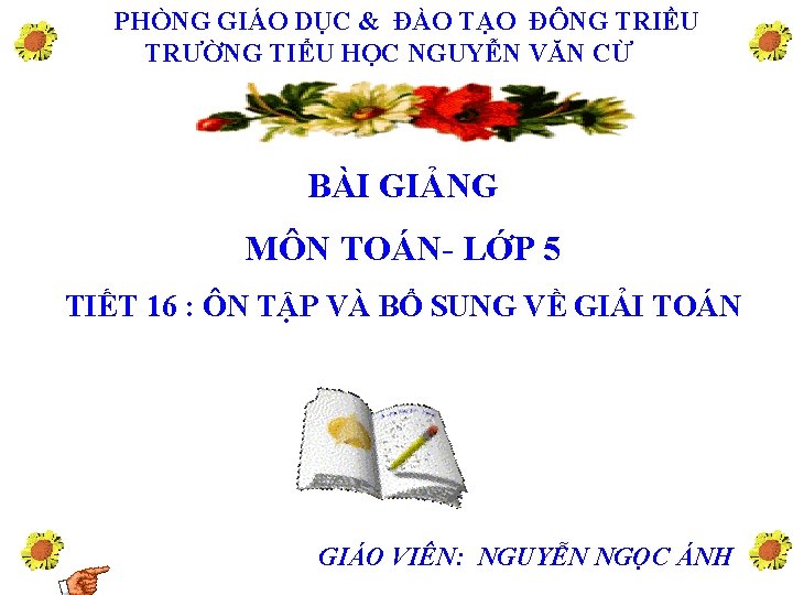 PHÒNG GIÁO DỤC & ĐÀO TẠO ĐÔNG TRIỀU TRƯỜNG TIỂU HỌC NGUYỄN VĂN CỪ