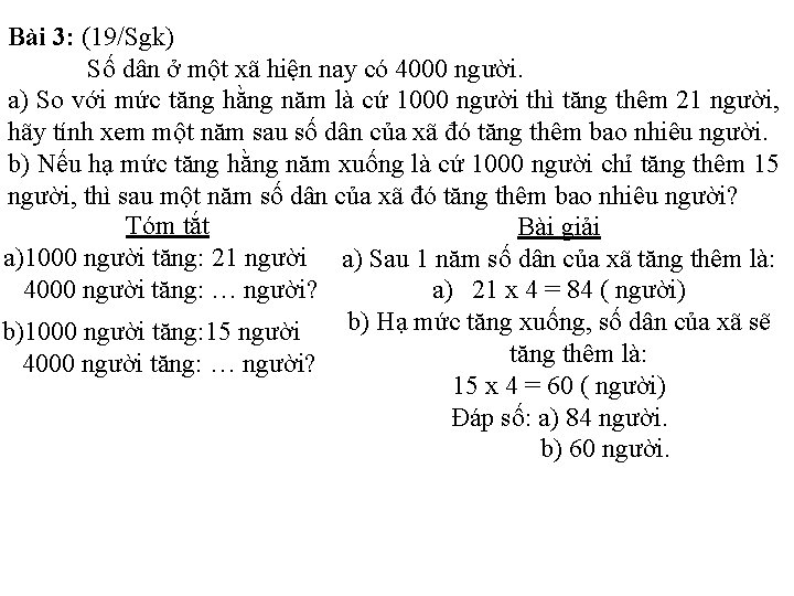 Bài 3: (19/Sgk) Số dân ở một xã hiện nay có 4000 người. a)