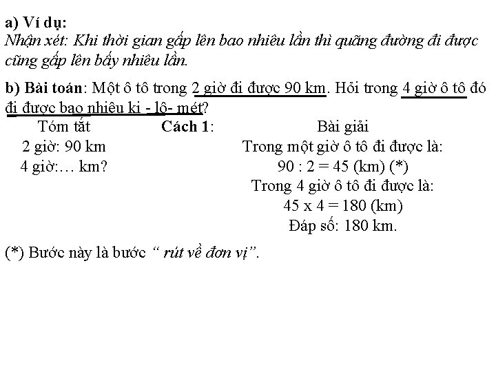 a) Ví dụ: Nhận xét: Khi thời gian gấp lên bao nhiêu lần thì