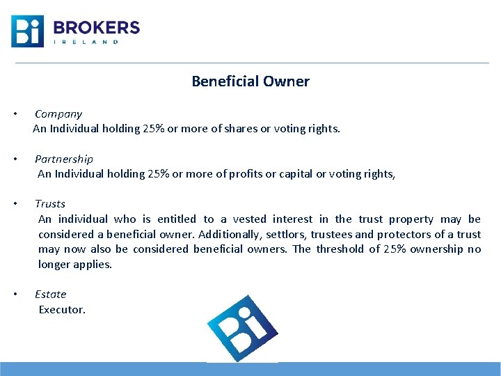 Beneficial Owner • Company An Individual holding 25% or more of shares or voting