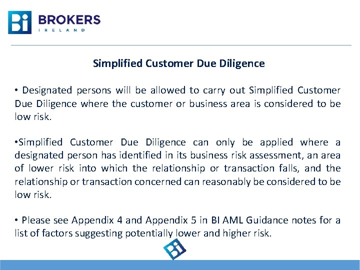 Simplified Customer Due Diligence • Designated persons will be allowed to carry out Simplified