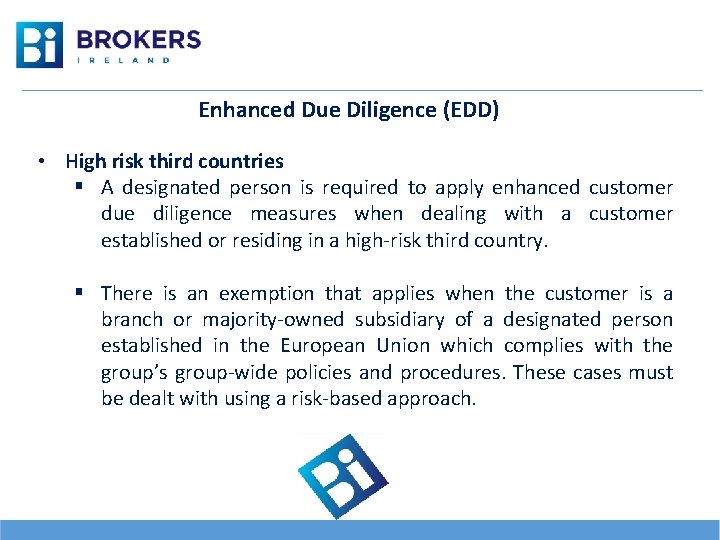 Enhanced Due Diligence (EDD) • High risk third countries § A designated person is
