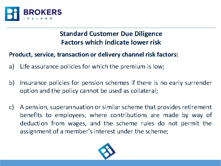 Standard Customer Due Diligence Factors which indicate lower risk Product, service, transaction or delivery
