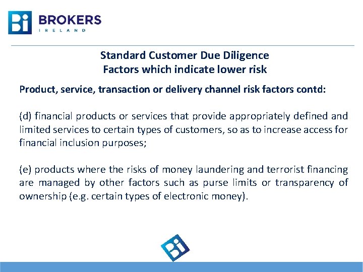 Standard Customer Due Diligence Factors which indicate lower risk Product, service, transaction or delivery