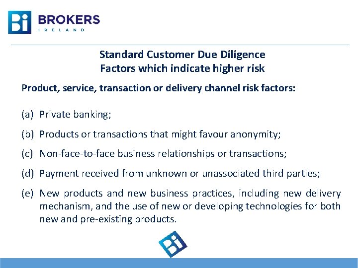 Standard Customer Due Diligence Factors which indicate higher risk Product, service, transaction or delivery