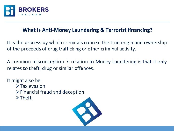 What is Anti-Money Laundering & Terrorist financing? It is the process by which criminals
