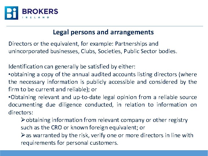 Legal persons and arrangements Directors or the equivalent, for example: Partnerships and unincorporated businesses,