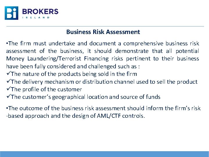 Business Risk Assessment • The firm must undertake and document a comprehensive business risk