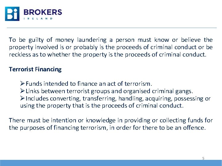 To be guilty of money laundering a person must know or believe the property