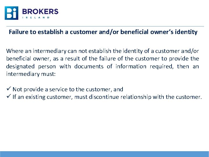 Failure to establish a customer and/or beneficial owner’s identity Where an intermediary can not