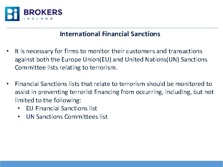 International Financial Sanctions • It is necessary for firms to monitor their customers and