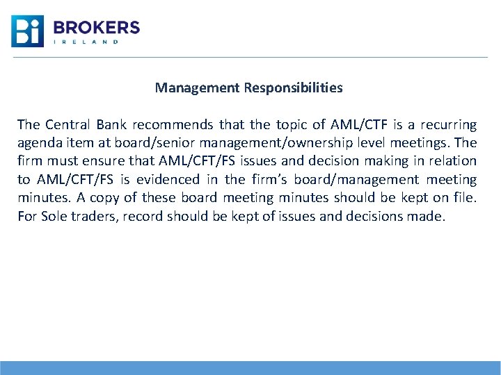 Management Responsibilities The Central Bank recommends that the topic of AML/CTF is a recurring