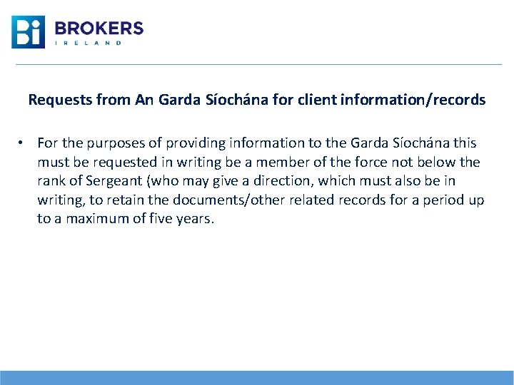 Requests from An Garda Síochána for client information/records • For the purposes of providing