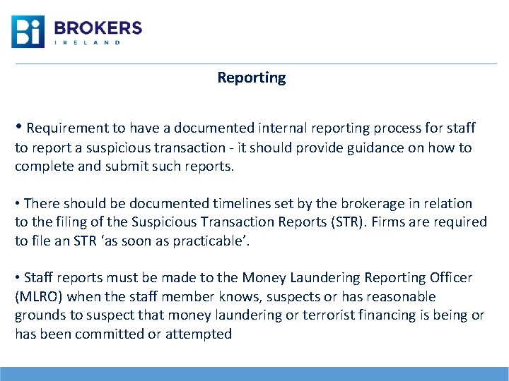 Reporting • Requirement to have a documented internal reporting process for staff to report