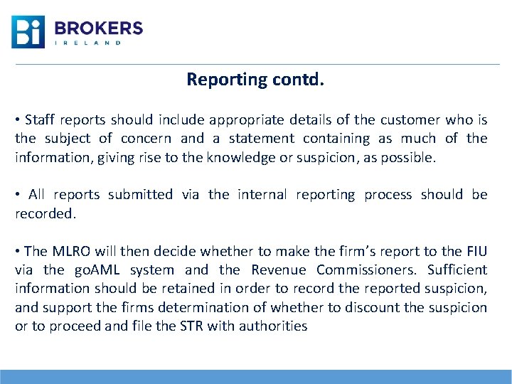 Reporting contd. • Staff reports should include appropriate details of the customer who is
