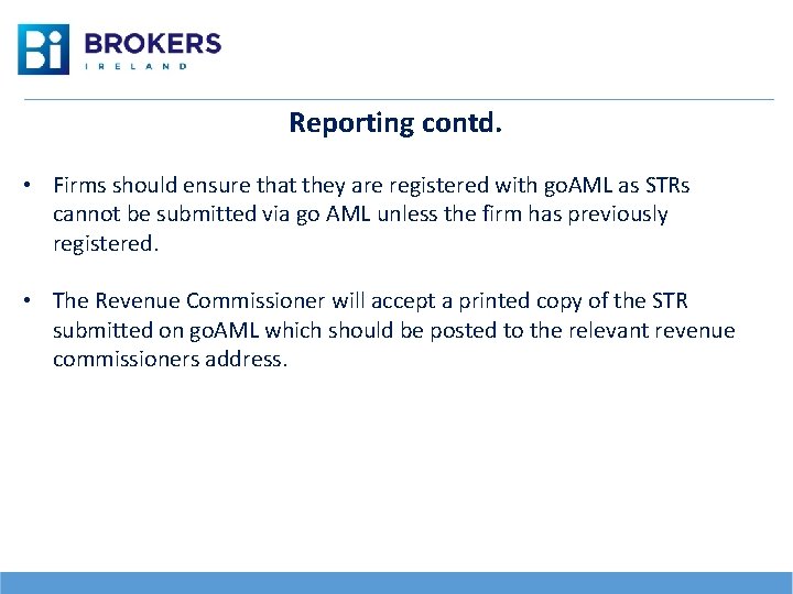 Reporting contd. • Firms should ensure that they are registered with go. AML as