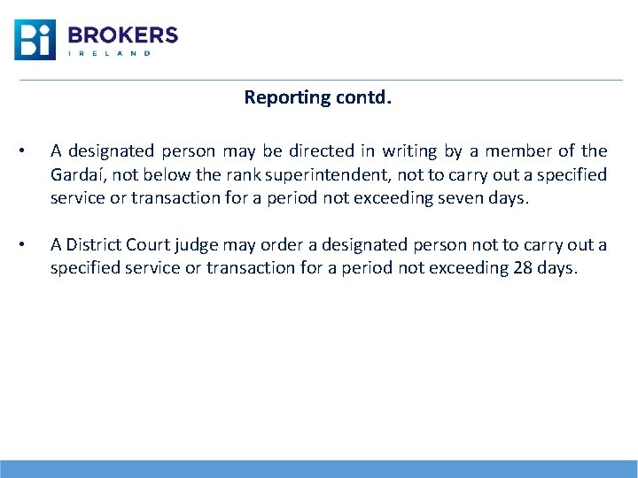 Reporting contd. • A designated person may be directed in writing by a member