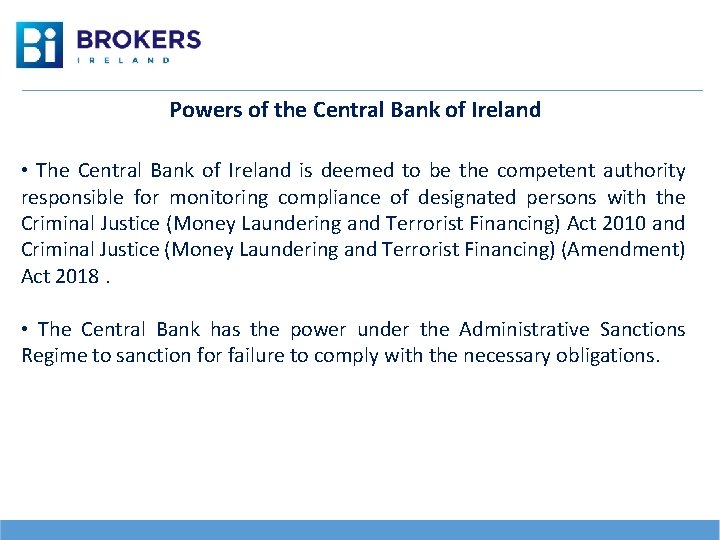 Powers of the Central Bank of Ireland • The Central Bank of Ireland is