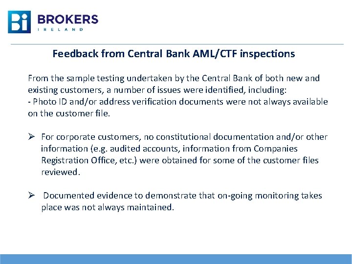 Feedback from Central Bank AML/CTF inspections From the sample testing undertaken by the Central