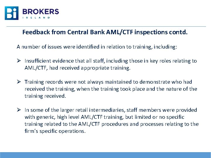 Feedback from Central Bank AML/CTF inspections contd. A number of issues were identified in