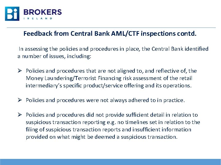 Feedback from Central Bank AML/CTF inspections contd. In assessing the policies and procedures in