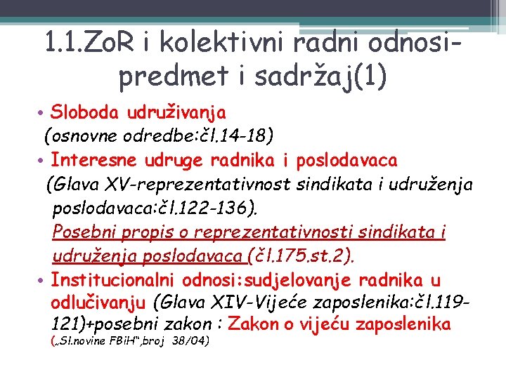 1. 1. Zo. R i kolektivni radni odnosipredmet i sadržaj(1) • Sloboda udruživanja (osnovne