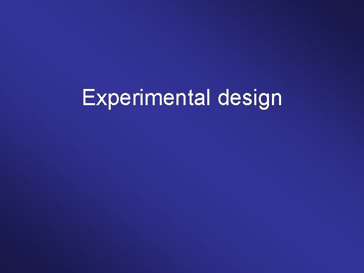 Experimental design 